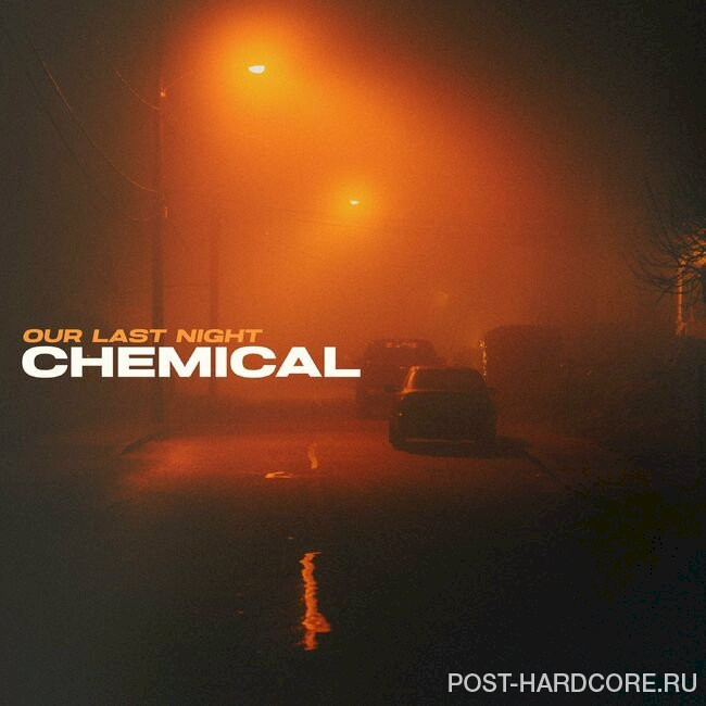Our Last Night - Chemical [single] (2023)