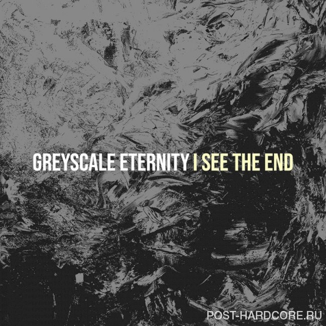 I See The End - Greyscale Eternity [single] (2023)