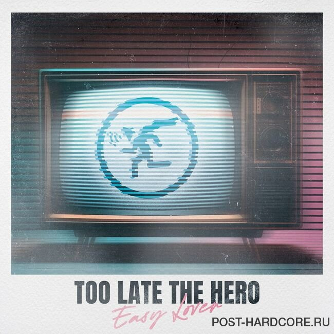 Too Late the Hero - Easy Lover [single] (2023)