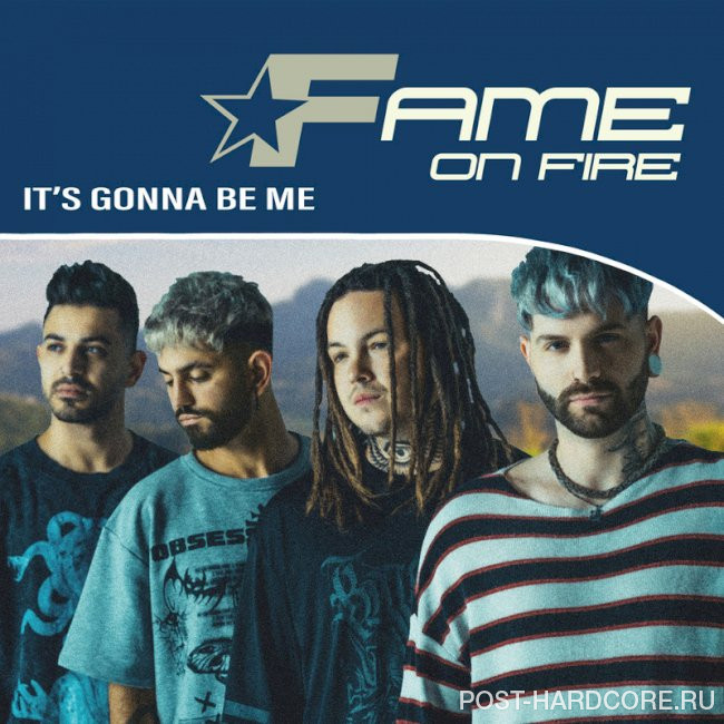 Fame on Fire - It's Gonna Be Me [single] (2023)