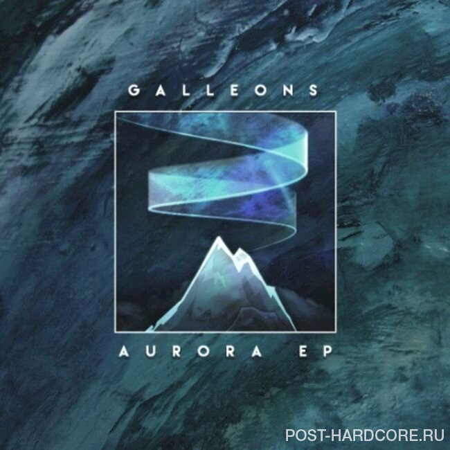Galleons - Aurora [EP] (2016)