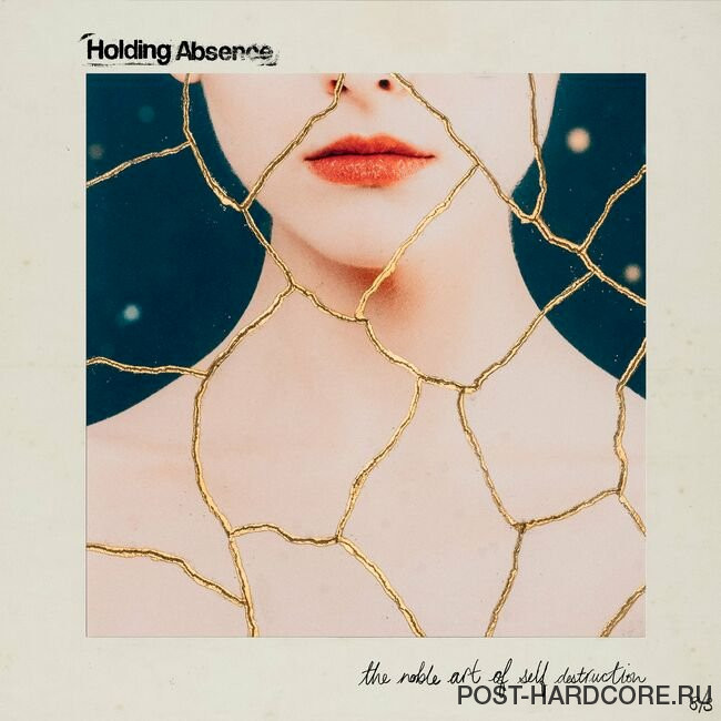 Holding Absence - The Noble Art Of Self Destruction (2023)
