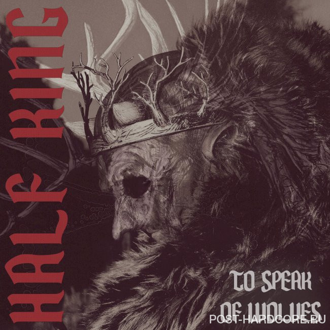 To Speak Of Wolves - Half King [EP] (2025)