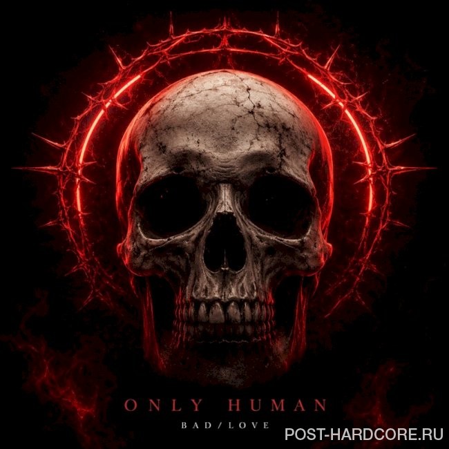 Bad/Love - Only Human [single] (2026)