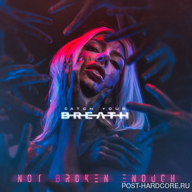Catch Your Breath - Not Broken Enough (2026)