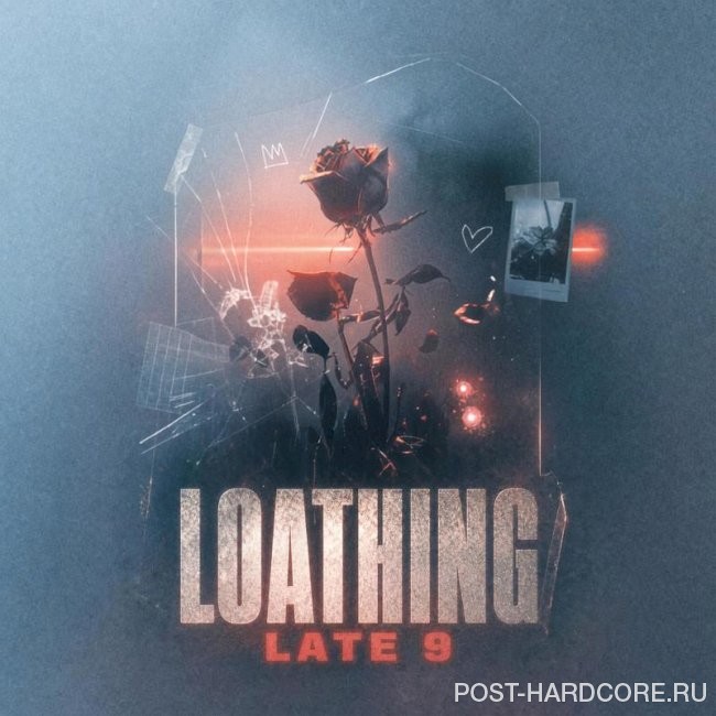 Late 9 - Loathing [single] (2026)